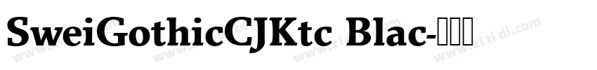 SweiGothicCJKtc Blac字体转换